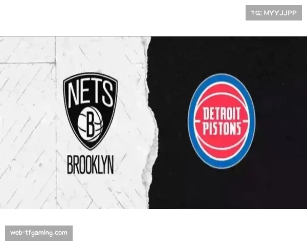 篮网逆转活塞23分领先 决胜时刻12-0攻势展现控场韧性